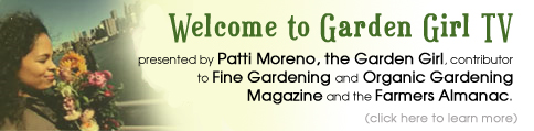 Welcome to Urban Sustainable Living, presented by Patti Moreno, the Garden Girl, the Host of the nationally broadcast television show Farmers Almanac TV.